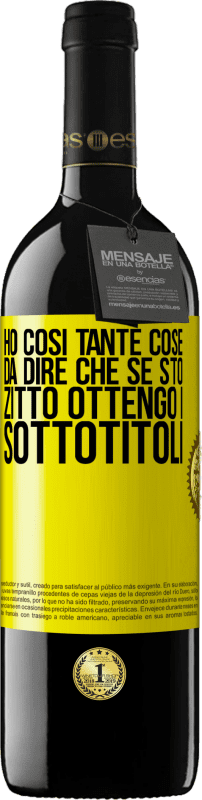 39,95 € Spedizione Gratuita | Vino rosso Edizione RED MBE Riserva Ho così tante cose da dire che se sto zitto ottengo i sottotitoli Etichetta Gialla. Etichetta personalizzabile Riserva 12 Mesi Raccogliere 2015 Tempranillo