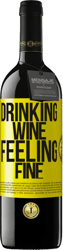39,95 € Envío gratis | Vino Tinto Edición RED MBE Reserva Drinking wine, feeling fine Etiqueta Amarilla. Etiqueta personalizable Reserva 12 Meses Cosecha 2014 Tempranillo