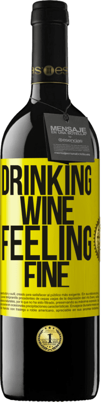 39,95 € Envío gratis | Vino Tinto Edición RED MBE Reserva Drinking wine, feeling fine Etiqueta Amarilla. Etiqueta personalizable Reserva 12 Meses Cosecha 2016 Tempranillo