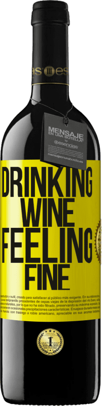 39,95 € Kostenloser Versand | Rotwein RED Ausgabe MBE Reserve Drinking wine, feeling fine Gelbes Etikett. Anpassbares Etikett Reserve 12 Monate Ernte 2014 Tempranillo