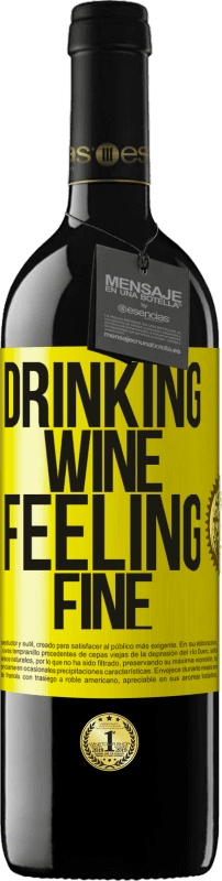 39,95 € Kostenloser Versand | Rotwein RED Ausgabe MBE Reserve Drinking wine, feeling fine Gelbes Etikett. Anpassbares Etikett Reserve 12 Monate Ernte 2016 Tempranillo