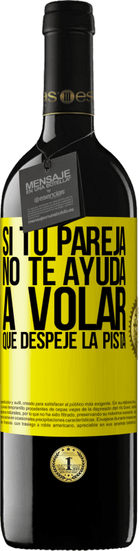 39,95 € Envío gratis | Vino Tinto Edición RED MBE Reserva Si tu pareja no te ayuda a volar, que despeje la pista Etiqueta Amarilla. Etiqueta personalizable Reserva 12 Meses Cosecha 2015 Tempranillo