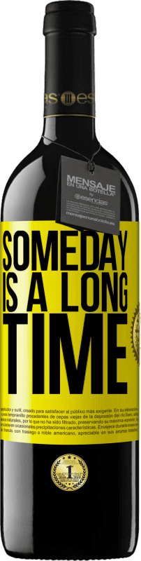 39,95 € Free Shipping | Red Wine RED Edition MBE Reserve Someday is a long time Yellow Label. Customizable label Reserve 12 Months Harvest 2015 Tempranillo