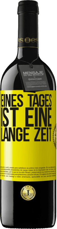 39,95 € Kostenloser Versand | Rotwein RED Ausgabe MBE Reserve Eines Tages ist eine lange Zeit Gelbes Etikett. Anpassbares Etikett Reserve 12 Monate Ernte 2016 Tempranillo