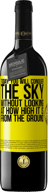 39,95 € Free Shipping | Red Wine RED Edition MBE Reserve Today you will conquer the sky, without looking at how high it is from the ground Yellow Label. Customizable label Reserve 12 Months Harvest 2016 Tempranillo