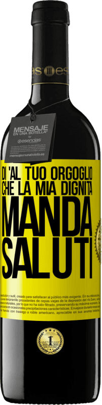 39,95 € Spedizione Gratuita | Vino rosso Edizione RED MBE Riserva Di 'al tuo orgoglio che la mia dignità manda saluti Etichetta Gialla. Etichetta personalizzabile Riserva 12 Mesi Raccogliere 2015 Tempranillo
