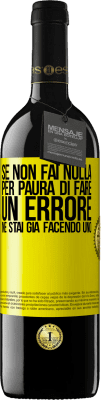 39,95 € Spedizione Gratuita | Vino rosso Edizione RED MBE Riserva Se non fai nulla per paura di fare un errore, ne stai già facendo uno Etichetta Gialla. Etichetta personalizzabile Riserva 12 Mesi Raccogliere 2014 Tempranillo