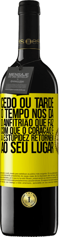 39,95 € Envio grátis | Vinho tinto Edição RED MBE Reserva Cedo ou tarde, o tempo nos dá o anfitrião que faz com que o coração e a estupidez retornem ao seu lugar Etiqueta Amarela. Etiqueta personalizável Reserva 12 Meses Colheita 2015 Tempranillo