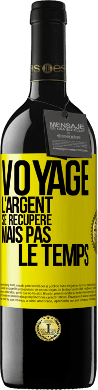 39,95 € Envoi gratuit | Vin rouge Édition RED MBE Réserve Voyage. L'argent se récupère, mais pas le temps Étiquette Jaune. Étiquette personnalisable Réserve 12 Mois Récolte 2016 Tempranillo