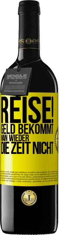 39,95 € Kostenloser Versand | Rotwein RED Ausgabe MBE Reserve Reise! Geld bekommt man wieder, die Zeit nicht Gelbes Etikett. Anpassbares Etikett Reserve 12 Monate Ernte 2015 Tempranillo