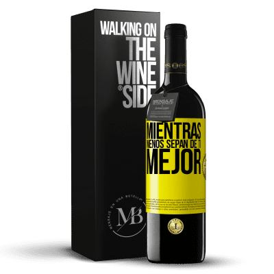 «Mientras menos sepan de ti, mejor» Edición RED MBE Reserva