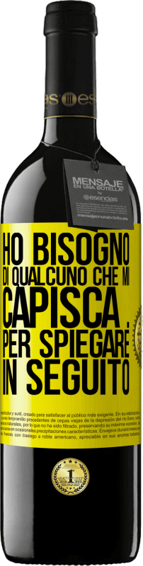 39,95 € Spedizione Gratuita | Vino rosso Edizione RED MBE Riserva Ho bisogno di qualcuno che mi capisca ... Per spiegare in seguito Etichetta Gialla. Etichetta personalizzabile Riserva 12 Mesi Raccogliere 2015 Tempranillo