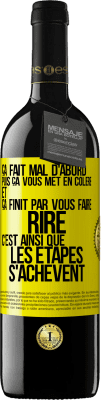 39,95 € Envoi gratuit | Vin rouge Édition RED MBE Réserve Ça fait mal d'abord puis ça vous met en colère et ça finit par vous faire rire. C'est ainsi que les étapes s'achèvent Étiquette Jaune. Étiquette personnalisable Réserve 12 Mois Récolte 2015 Tempranillo