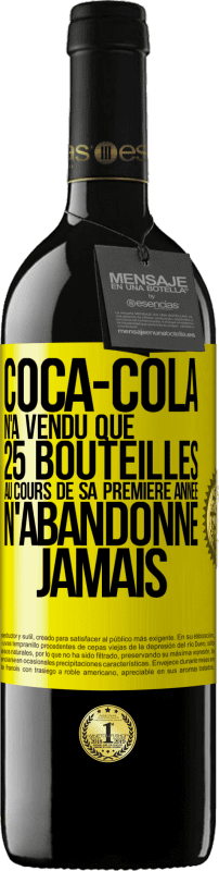 39,95 € Envoi gratuit | Vin rouge Édition RED MBE Réserve Coca-Cola n'a vendu que 25 bouteilles au cours de sa première année. N'abandonne jamais Étiquette Jaune. Étiquette personnalisable Réserve 12 Mois Récolte 2015 Tempranillo