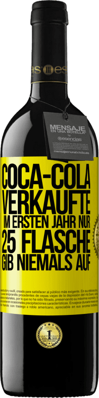 39,95 € Kostenloser Versand | Rotwein RED Ausgabe MBE Reserve Coca-Cola verkaufte im ersten Jahr nur 25 Flaschen. Gib niemals auf Gelbes Etikett. Anpassbares Etikett Reserve 12 Monate Ernte 2014 Tempranillo