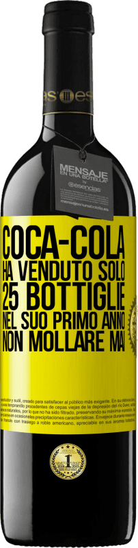 39,95 € Spedizione Gratuita | Vino rosso Edizione RED MBE Riserva Coca-Cola ha venduto solo 25 bottiglie nel suo primo anno. Non mollare mai Etichetta Gialla. Etichetta personalizzabile Riserva 12 Mesi Raccogliere 2015 Tempranillo