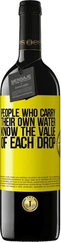 39,95 € Free Shipping | Red Wine RED Edition MBE Reserve People who carry their own water, know the value of each drop Yellow Label. Customizable label Reserve 12 Months Harvest 2016 Tempranillo