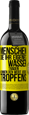 39,95 € Kostenloser Versand | Rotwein RED Ausgabe MBE Reserve Menschen, die ihr eigenes Wasser tragen, kennen den Wert jedes Tropfens Gelbes Etikett. Anpassbares Etikett Reserve 12 Monate Ernte 2016 Tempranillo