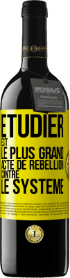 39,95 € Envoi gratuit | Vin rouge Édition RED MBE Réserve Étudier est le plus grand acte de rébellion contre le système Étiquette Jaune. Étiquette personnalisable Réserve 12 Mois Récolte 2014 Tempranillo