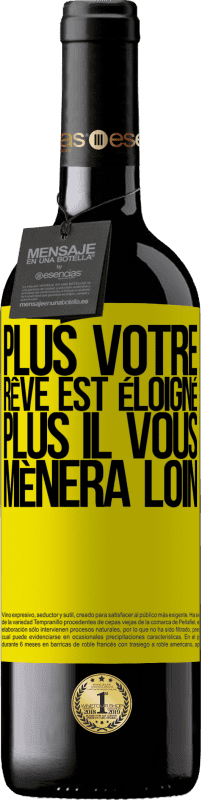 39,95 € Envoi gratuit | Vin rouge Édition RED MBE Réserve Plus votre rêve est éloigné, plus il vous mènera loin Étiquette Jaune. Étiquette personnalisable Réserve 12 Mois Récolte 2016 Tempranillo