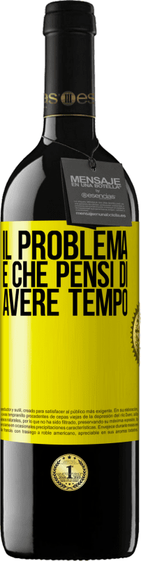 39,95 € Spedizione Gratuita | Vino rosso Edizione RED MBE Riserva Il problema è che pensi di avere tempo Etichetta Gialla. Etichetta personalizzabile Riserva 12 Mesi Raccogliere 2015 Tempranillo