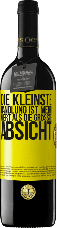 39,95 € Kostenloser Versand | Rotwein RED Ausgabe MBE Reserve Die kleinste Handlung ist mehr wert als die größte Absicht Gelbes Etikett. Anpassbares Etikett Reserve 12 Monate Ernte 2015 Tempranillo