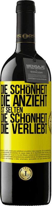 39,95 € Kostenloser Versand | Rotwein RED Ausgabe MBE Reserve Die Schönheit, die anzieht, ist selten die Schönheit, die verliebt Gelbes Etikett. Anpassbares Etikett Reserve 12 Monate Ernte 2015 Tempranillo