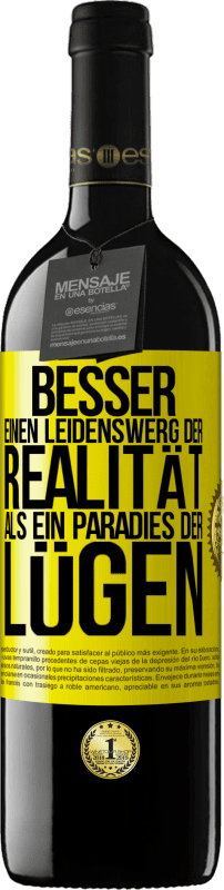 39,95 € Kostenloser Versand | Rotwein RED Ausgabe MBE Reserve Besser einen Leidenswerg der Realität als ein Paradies der Lügen Gelbes Etikett. Anpassbares Etikett Reserve 12 Monate Ernte 2015 Tempranillo