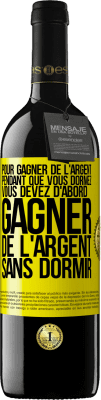 39,95 € Envoi gratuit | Vin rouge Édition RED MBE Réserve Pour gagner de l'argent pendant que vous dormez, vous devez d'abord gagner de l'argent sans dormir Étiquette Jaune. Étiquette personnalisable Réserve 12 Mois Récolte 2014 Tempranillo