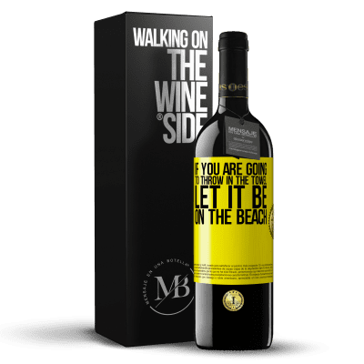 «If you are going to throw in the towel, let it be on the beach» RED Edition MBE Reserve