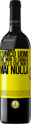 39,95 € Spedizione Gratuita | Vino rosso Edizione RED MBE Riserva L'unico uomo che non si sbaglia è quello che non fa mai nulla Etichetta Gialla. Etichetta personalizzabile Riserva 12 Mesi Raccogliere 2014 Tempranillo