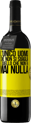 39,95 € Spedizione Gratuita | Vino rosso Edizione RED MBE Riserva L'unico uomo che non si sbaglia è quello che non fa mai nulla Etichetta Gialla. Etichetta personalizzabile Riserva 12 Mesi Raccogliere 2016 Tempranillo