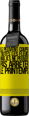 39,95 € Envoi gratuit | Vin rouge Édition RED MBE Réserve Ils peuvent couper toutes les fleurs, mais ils ne peuvent pas arrêter le printemps Étiquette Jaune. Étiquette personnalisable Réserve 12 Mois Récolte 2016 Tempranillo