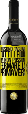 39,95 € Spedizione Gratuita | Vino rosso Edizione RED MBE Riserva Possono tagliare tutti i fiori, ma non possono fermare la primavera Etichetta Gialla. Etichetta personalizzabile Riserva 12 Mesi Raccogliere 2014 Tempranillo