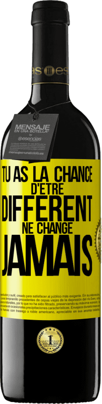 39,95 € Envoi gratuit | Vin rouge Édition RED MBE Réserve Tu as la chance d'être différent. Ne change jamais Étiquette Jaune. Étiquette personnalisable Réserve 12 Mois Récolte 2015 Tempranillo