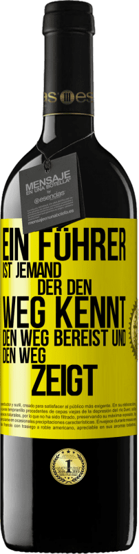 39,95 € Kostenloser Versand | Rotwein RED Ausgabe MBE Reserve Ein Führer ist jemand, der den Weg kennt, den Weg bereist und den Weg zeigt Gelbes Etikett. Anpassbares Etikett Reserve 12 Monate Ernte 2015 Tempranillo