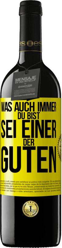 39,95 € Kostenloser Versand | Rotwein RED Ausgabe MBE Reserve Was auch immer du bist, sei einer der Guten Gelbes Etikett. Anpassbares Etikett Reserve 12 Monate Ernte 2015 Tempranillo