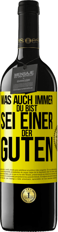 39,95 € Kostenloser Versand | Rotwein RED Ausgabe MBE Reserve Was auch immer du bist, sei einer der Guten Gelbes Etikett. Anpassbares Etikett Reserve 12 Monate Ernte 2016 Tempranillo