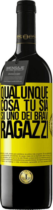 39,95 € Spedizione Gratuita | Vino rosso Edizione RED MBE Riserva Qualunque cosa tu sia, sii uno dei bravi ragazzi Etichetta Gialla. Etichetta personalizzabile Riserva 12 Mesi Raccogliere 2016 Tempranillo