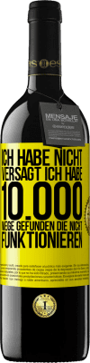 39,95 € Kostenloser Versand | Rotwein RED Ausgabe MBE Reserve Ich habe nicht versagt. Ich habe 10.000 Wege gefunden, die nicht funktionieren Gelbes Etikett. Anpassbares Etikett Reserve 12 Monate Ernte 2015 Tempranillo