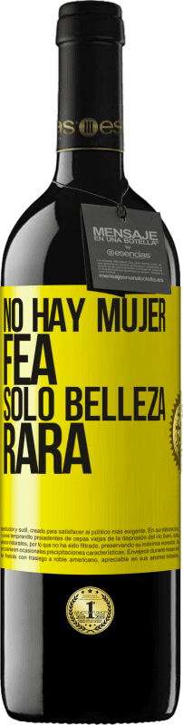 39,95 € Envío gratis | Vino Tinto Edición RED MBE Reserva No hay mujer fea, solo belleza rara Etiqueta Amarilla. Etiqueta personalizable Reserva 12 Meses Cosecha 2016 Tempranillo