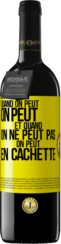 39,95 € Envoi gratuit | Vin rouge Édition RED MBE Réserve Quand on peut, on peut. Et quand on ne peut pas, on peut en cachette Étiquette Jaune. Étiquette personnalisable Réserve 12 Mois Récolte 2015 Tempranillo