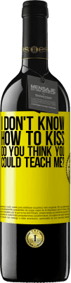 39,95 € Free Shipping | Red Wine RED Edition MBE Reserve I don't know how to kiss, do you think you could teach me? Yellow Label. Customizable label Reserve 12 Months Harvest 2014 Tempranillo