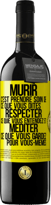 39,95 € Envoi gratuit | Vin rouge Édition RED MBE Réserve Mûrir c'est prendre soin de ce que vous dites, respecter ce que vous entendez et méditer ce que vous gardez pour vous-mêmes Étiquette Jaune. Étiquette personnalisable Réserve 12 Mois Récolte 2015 Tempranillo