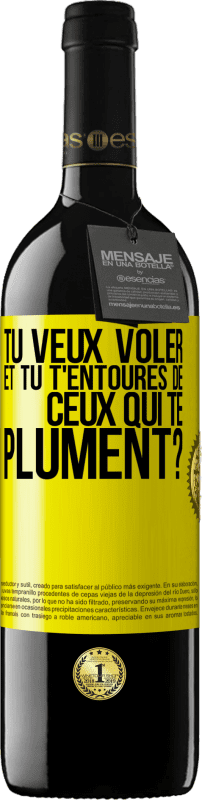 39,95 € Envoi gratuit | Vin rouge Édition RED MBE Réserve Tu veux voler et tu t'entoures de ceux qui te plument? Étiquette Jaune. Étiquette personnalisable Réserve 12 Mois Récolte 2015 Tempranillo