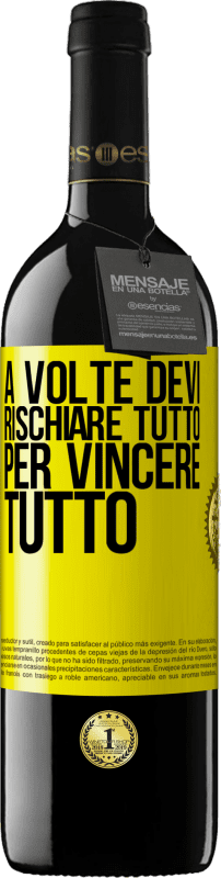 39,95 € Spedizione Gratuita | Vino rosso Edizione RED MBE Riserva A volte devi rischiare tutto per vincere tutto Etichetta Gialla. Etichetta personalizzabile Riserva 12 Mesi Raccogliere 2015 Tempranillo