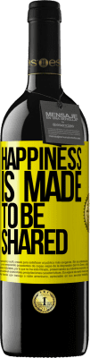39,95 € Free Shipping | Red Wine RED Edition MBE Reserve Happiness is made to be shared Yellow Label. Customizable label Reserve 12 Months Harvest 2015 Tempranillo