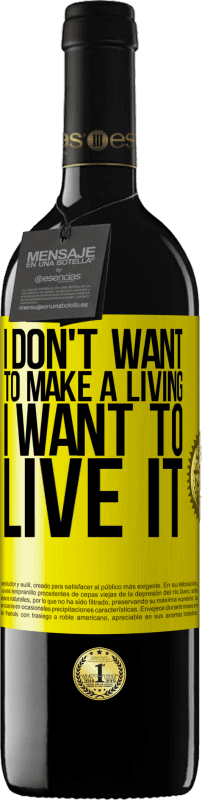 39,95 € 送料無料 | 赤ワイン REDエディション MBE 予約する 生計を立てたくない、生きたい 黄色のラベル. カスタマイズ可能なラベル 予約する 12 月 収穫 2016 Tempranillo