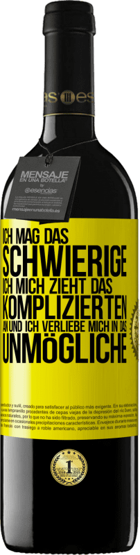 39,95 € Kostenloser Versand | Rotwein RED Ausgabe MBE Reserve Ich mag das Schwierige, ich mich zieht das Komplizierten an und ich verliebe mich in das Unmögliche Gelbes Etikett. Anpassbares Etikett Reserve 12 Monate Ernte 2015 Tempranillo