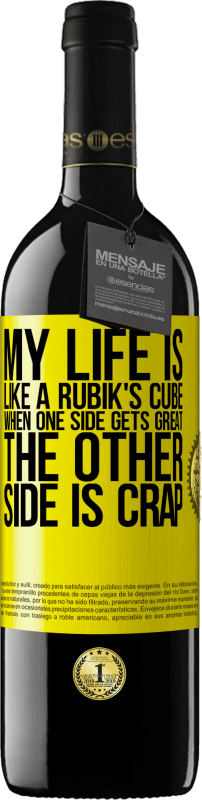 39,95 € Free Shipping | Red Wine RED Edition MBE Reserve My life is like a rubik's cube. When one side gets great, the other side is crap Yellow Label. Customizable label Reserve 12 Months Harvest 2015 Tempranillo